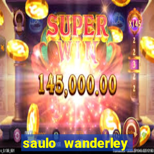 saulo wanderley filho fortuna