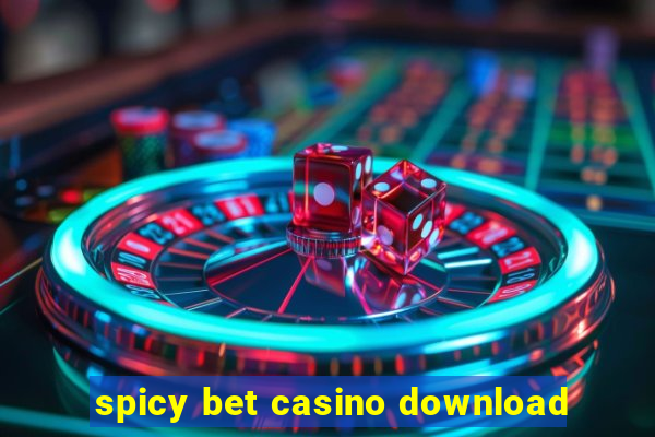 spicy bet casino download