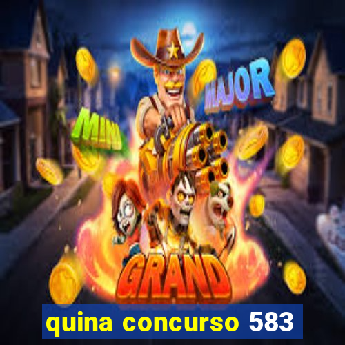 quina concurso 583