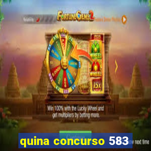 quina concurso 583