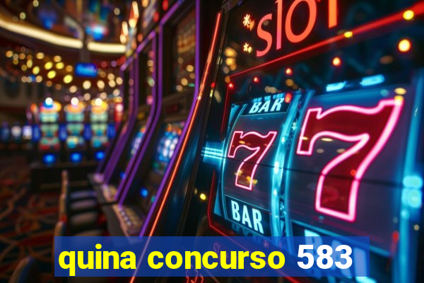 quina concurso 583