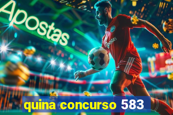 quina concurso 583