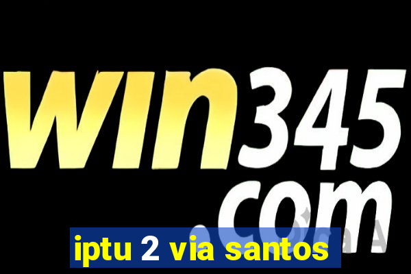 iptu 2 via santos