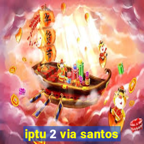 iptu 2 via santos