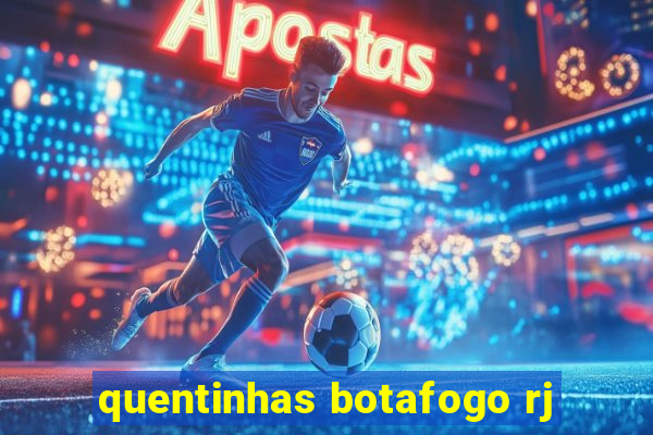 quentinhas botafogo rj