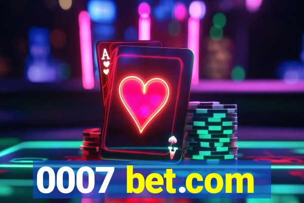 0007 bet.com