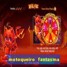 motoqueiro fantasma portal zacarias