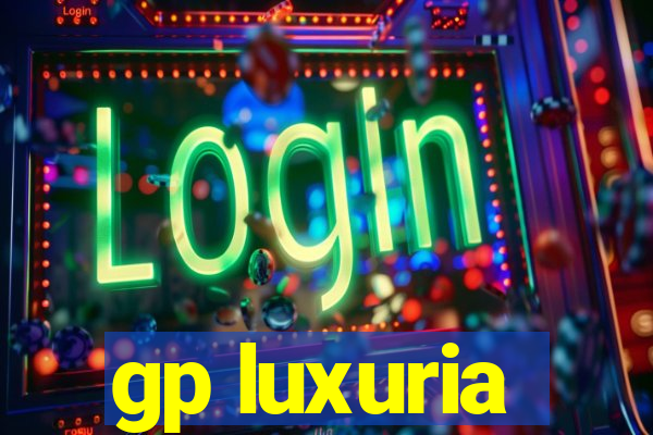 gp luxuria