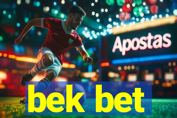 bek bet