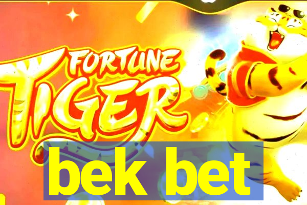 bek bet