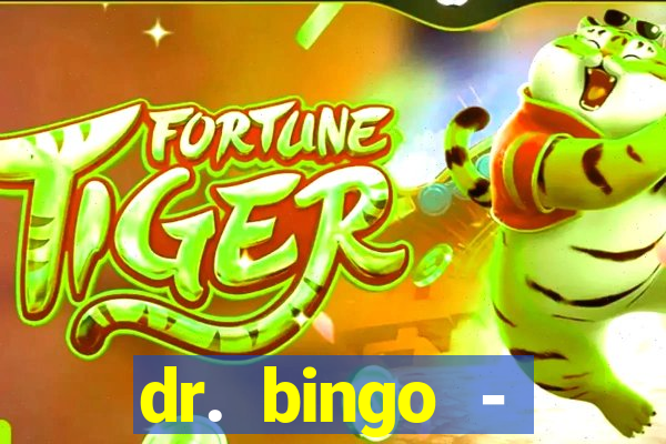 dr. bingo - videobingo   slots