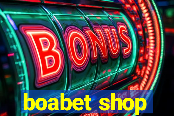 boabet shop