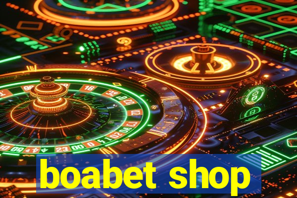 boabet shop