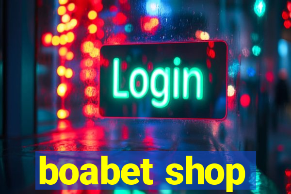 boabet shop