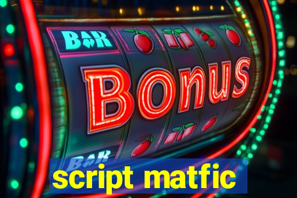 script matfic