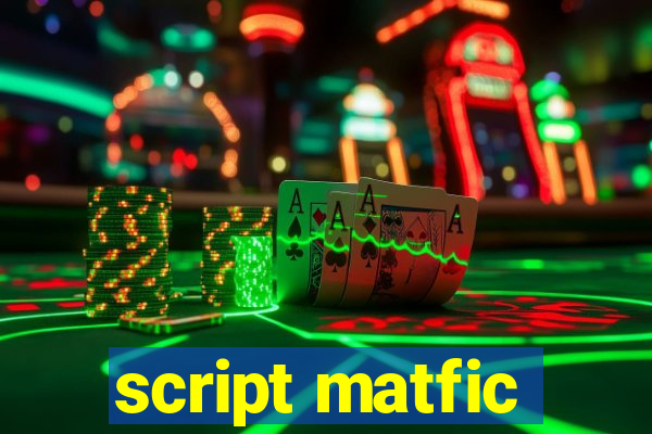 script matfic