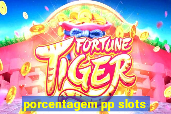 porcentagem pp slots