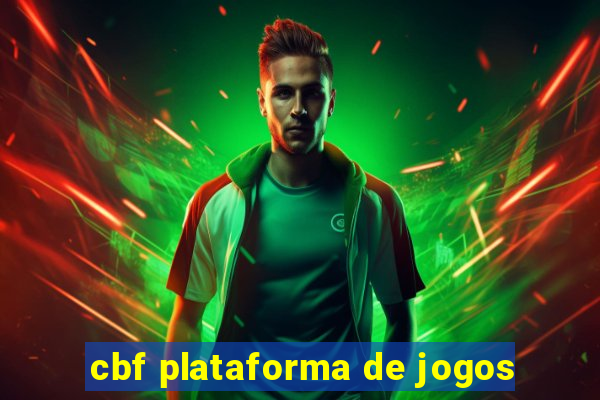 cbf plataforma de jogos