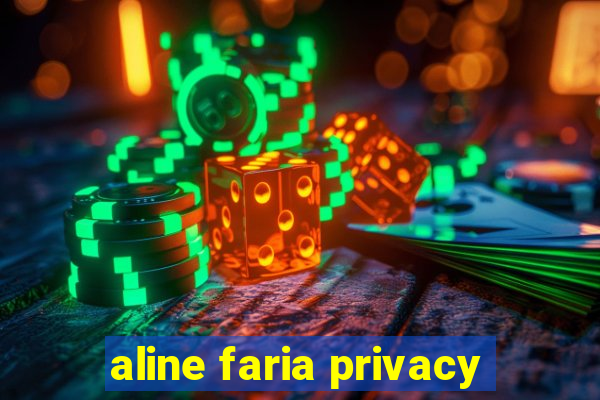 aline faria privacy