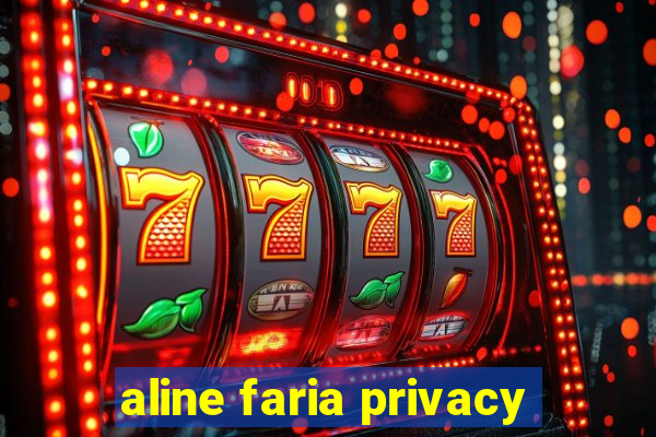 aline faria privacy