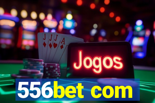 556bet com