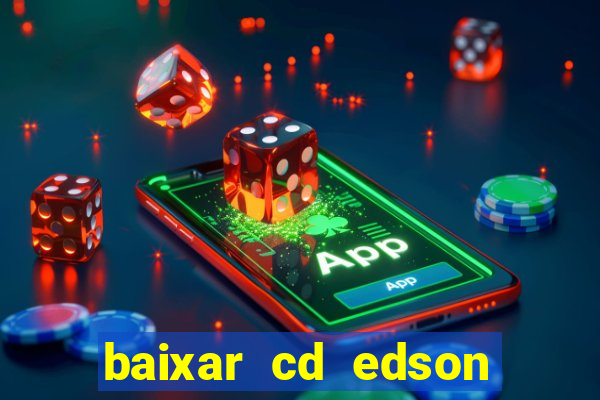 baixar cd edson gomes as 50 melhores