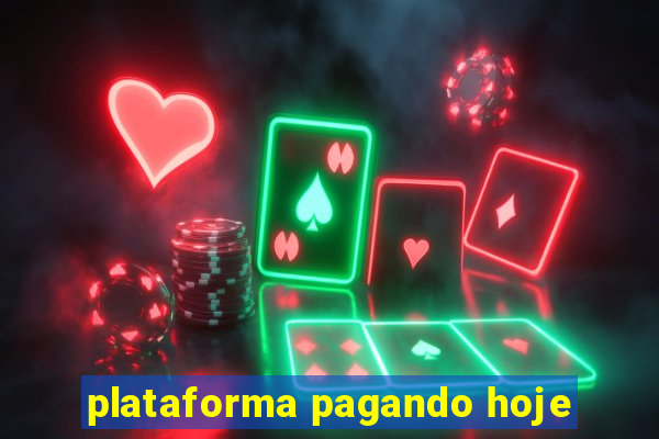 plataforma pagando hoje