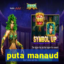 puta manaud