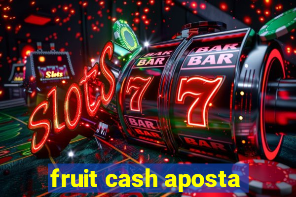 fruit cash aposta