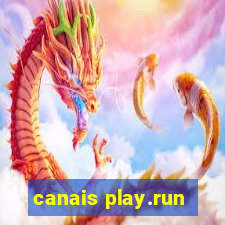 canais play.run