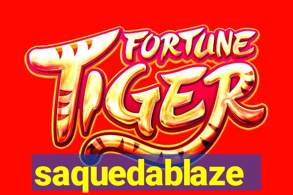 saquedablaze