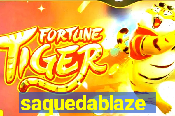 saquedablaze