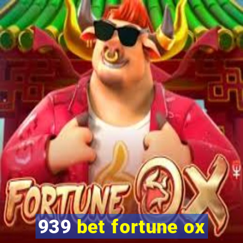 939 bet fortune ox