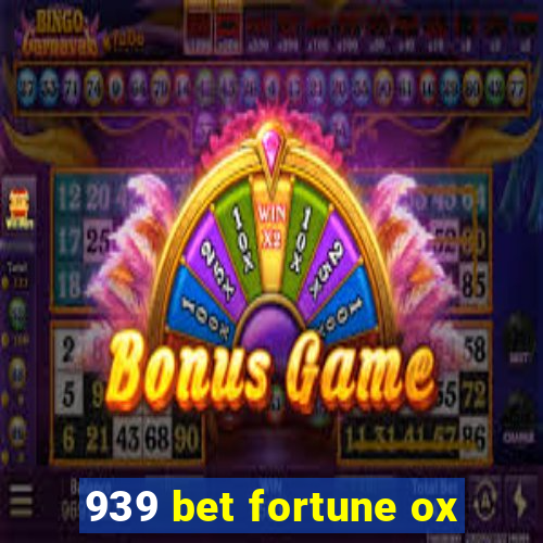 939 bet fortune ox