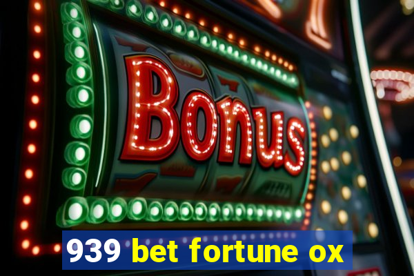 939 bet fortune ox