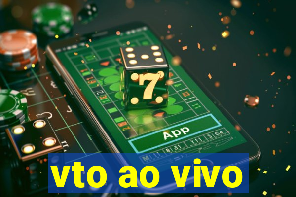 vto ao vivo