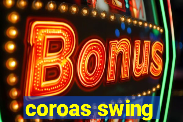 coroas swing