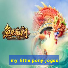 my little pony jogos