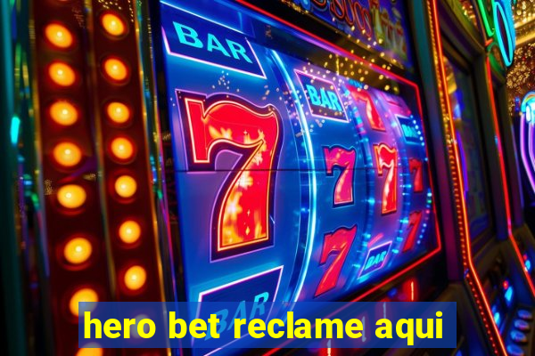 hero bet reclame aqui