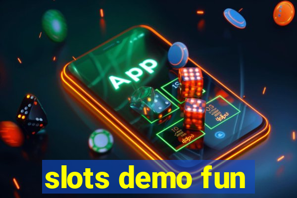 slots demo fun