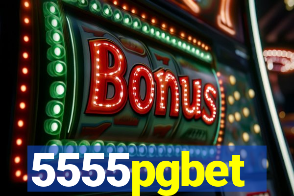 5555pgbet