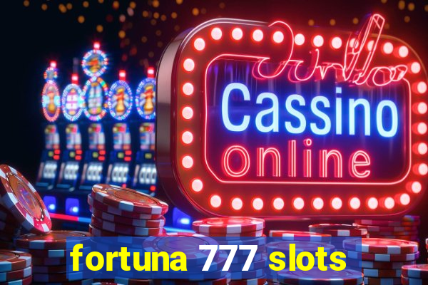 fortuna 777 slots