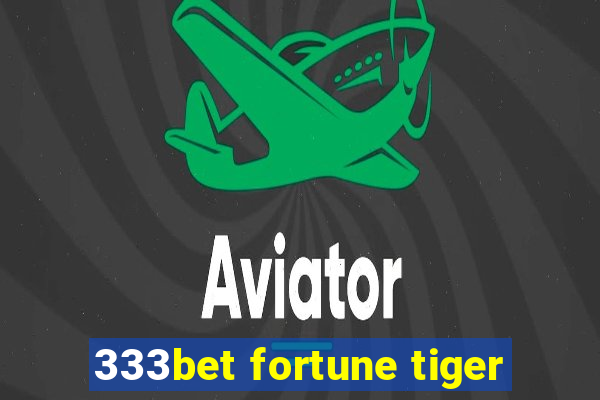 333bet fortune tiger