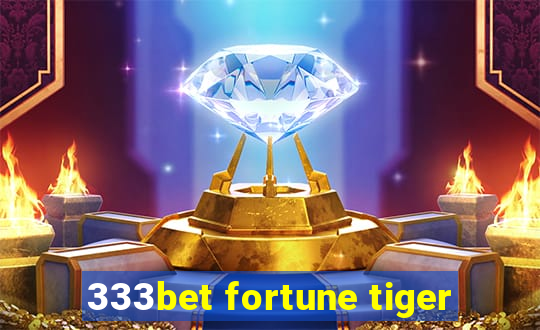 333bet fortune tiger