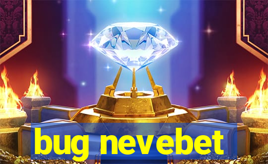 bug nevebet