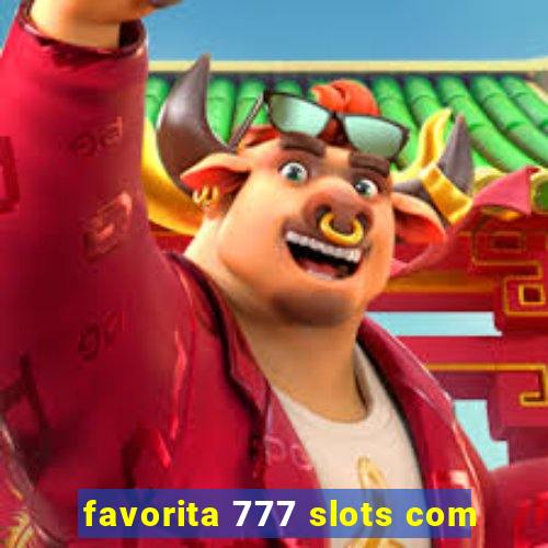 favorita 777 slots com