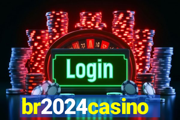 br2024casino