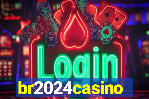 br2024casino