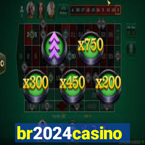 br2024casino