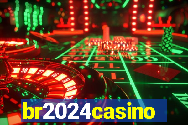 br2024casino